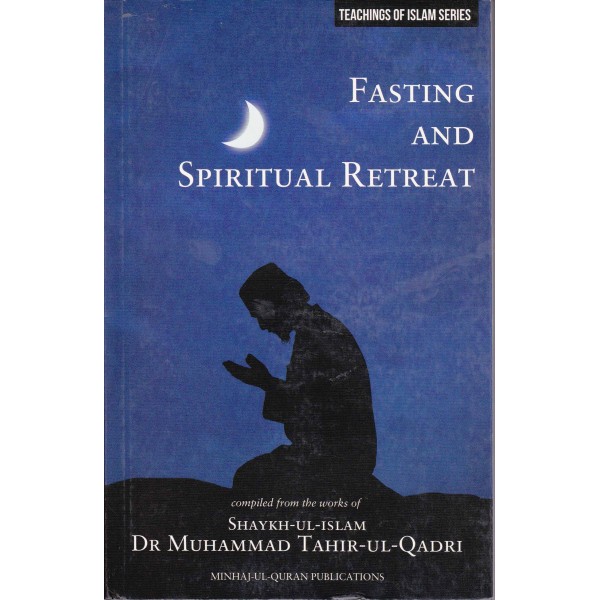 Teaching of Islam Series Fasting and Spiritual Retreat Book