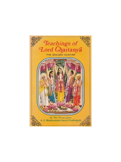 Teachings of Lord Chaitanya the Golden Avatar