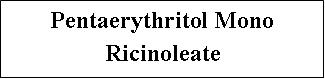 Pentaerythritol Monoricinoleate