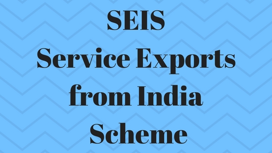 SEIS (Services Exports From India Scheme)