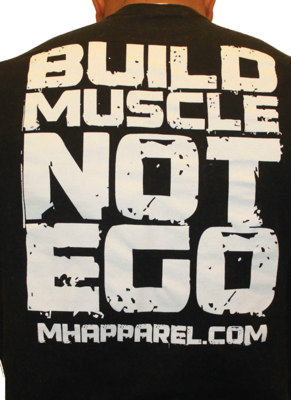 BUILD MUSCLE NOT EGO Tshirt
