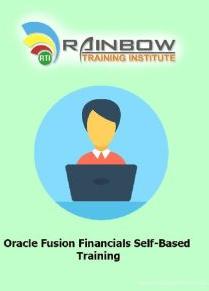 Oracle Fusion Financials Self-Based Training Course Oracle Fusion Financials Self-Based Training Course
