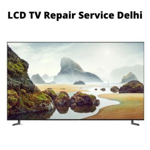 LCD TV Repair Service in Delhi