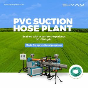 PVC Suction Hose Pipe Plant