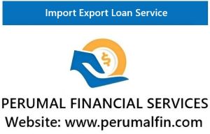 Import Export Loan Service