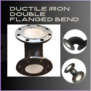 DEEPSHIKHA Polished Ductile Iron Double Flanged Bend