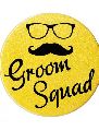 HIPPITY HOP GROOM SQUAD METAL BADGE 3 INCH APPROX FOR BACHELORETTE PARTY